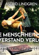 Astrid Lindgren – Die Menscheit hat den Verstand verloren