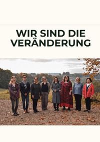 Wir sind die Veränderung